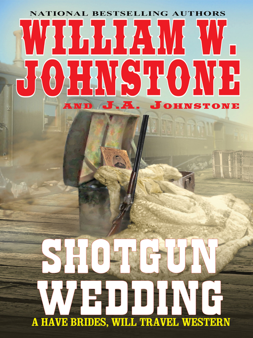 Title details for The Shotgun Wedding by William W. Johnstone - Available